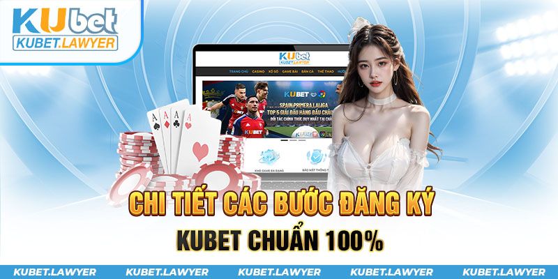 Quy trình tạo tài khoản Kubet