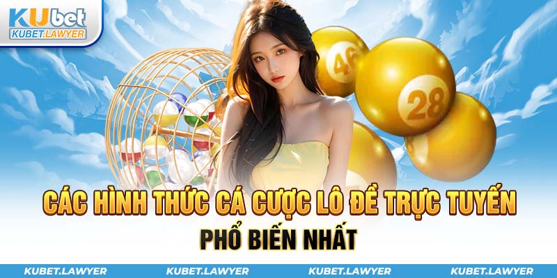 Cập nhật các hình thức chơi lô đề trực tuyến 3 miền