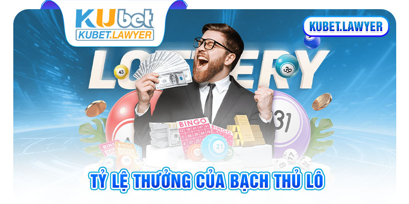 Tỷ lệ thưởng của BTL bao nhiêu?