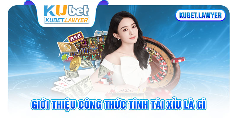 Giới thiệu công thức tính tài xỉu là gì